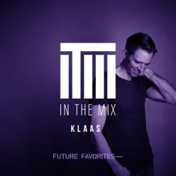 Klaas - In the Mix (Future Favorites) - Klaas Klaas - In the Mix (Future Favorites) - Klaas