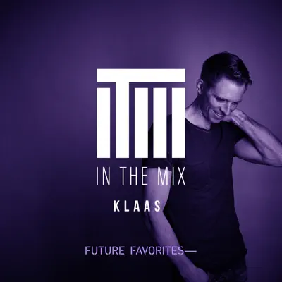Klaas - In the Mix (Future Favorites) - Klaas Klaas - In the Mix (Future Favorites) - Klaas