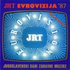 JRT Evrovizija '87 - Izbor Pjesama, 1987