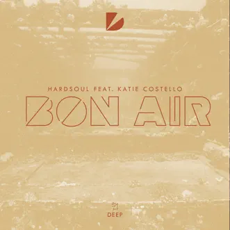 Bon Air (feat. Katie Costello) - Single by Hardsoul album reviews, ratings, credits