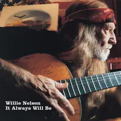 It Always Will Be - Willie Nelson