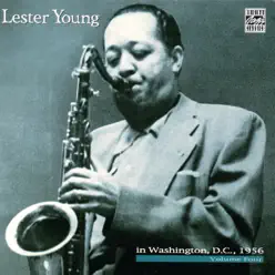 Lester Young In Washington, D.C., 1956, Vol. 4 (Live) - Lester Young Lester Young In Washington, D.C., 1956, Vol. 4 (Live) - Lester Young
