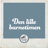 Den Lille Barnetimen