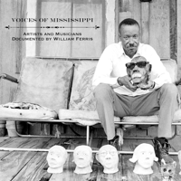 Various Artists - Voices of Mississippi: Artists and Musicians Documented by William Ferris artwork