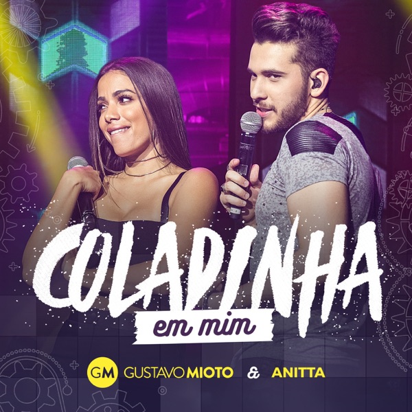 Coladinha Em Mim (Ao Vivo) - Single - Gustavo Mioto & Anitta