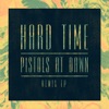 Hard Time / Pistols At Dawn (Remix EP)