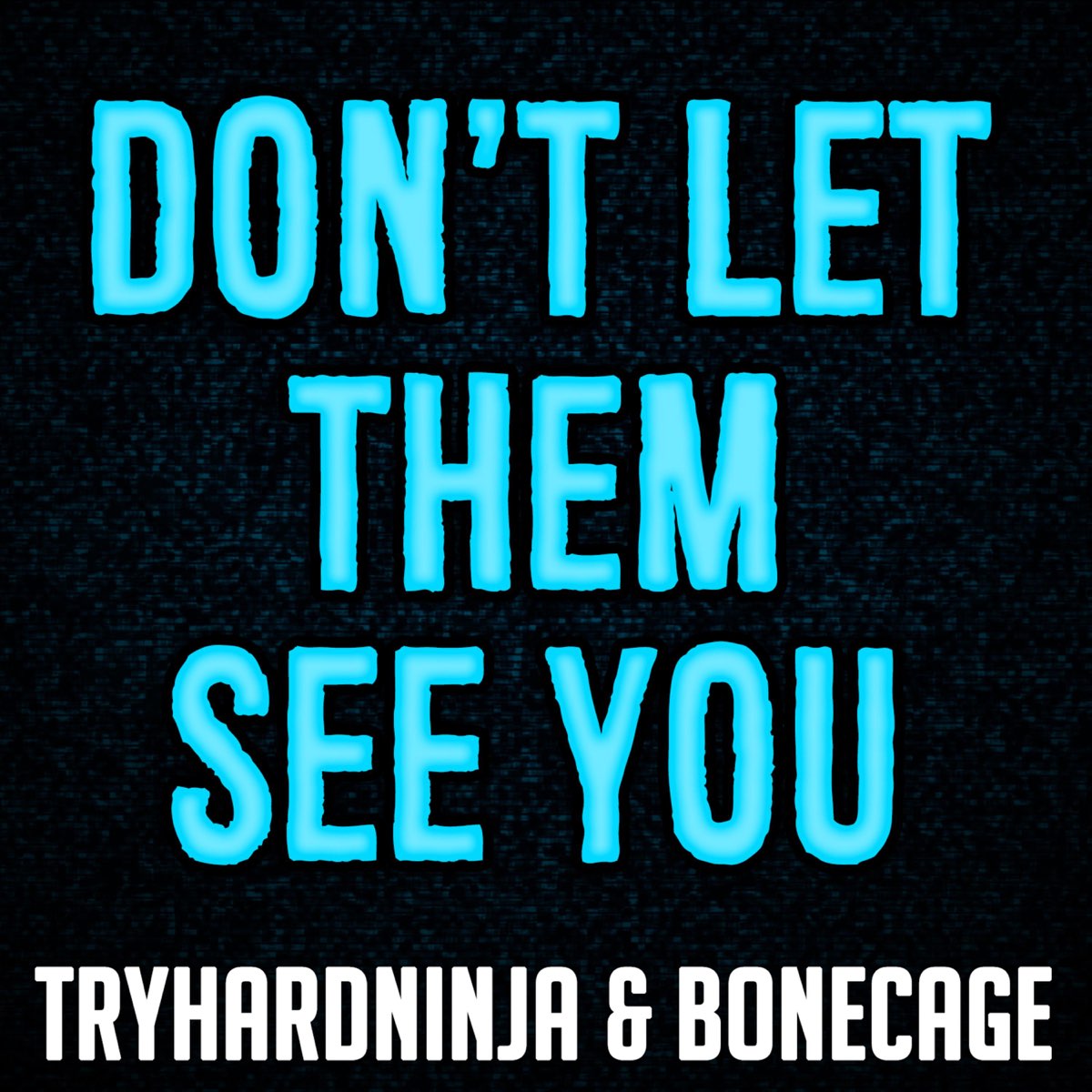 Песня don t see. TRYHARDNINJA. TRYHARDNINJA ВК. Песни TRYHARDNINJA. They don't Let.