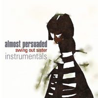 Swing Out Sister - Almost Persuaded (Instrumentals) artwork