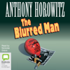 The Blurred Man - Diamond Brothers Book 4 (Unabridged) - Anthony Horowitz