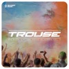 Trouse!, Vol. 17 (Big Room & Future House Selection)