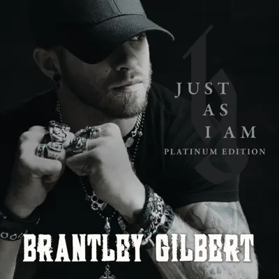 Just as I Am (Platinum Edition) - Brantley Gilbert Just as I Am (Platinum Edition) - Brantley Gilbert