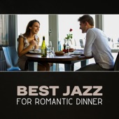 Best Jazz for Romantic Dinner – Sensual Romantic Jazz, Seductive Background Music, Night Date, Mellow Love Songs, Lovers Couple artwork