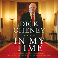 Dick Cheney - In My Time (Unabridged) artwork