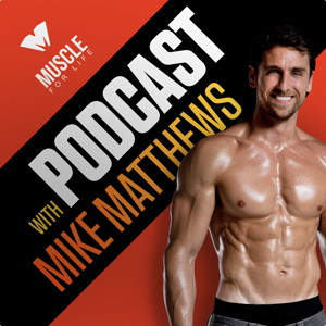 Muscle For Life with Mike Matthews podcast