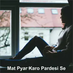 Mat Pyar Karo Pardesi Se by Aziz Khan album reviews, ratings, credits