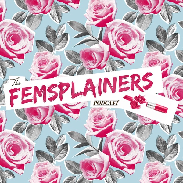 The Femsplainers Podcast