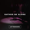 Rather Be Alone - Single