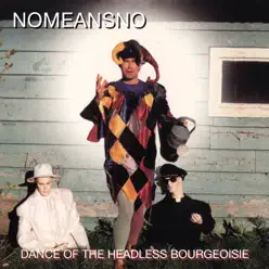 Dance of the Headless Bourgeoisie - Nomeansno