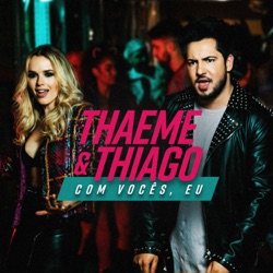 Thaeme & Thiago - Com Vocês, Eu