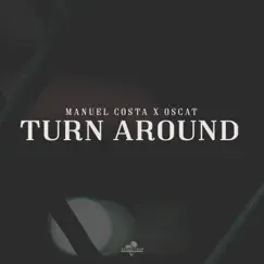 Turn Around - Single by Manuel Costa & Oscat album reviews, ratings, credits
