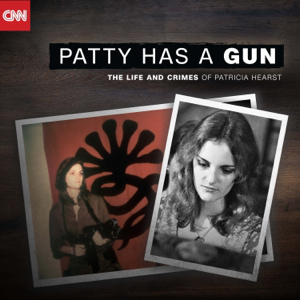 Patty Has a Gun: The Life and Crimes of Patricia Hearst podcast