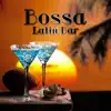 Bossa Latin Bar: Top Sensual Mix Para Bailar y Animar los Ambientes, Nightlife Smooth Background album lyrics, reviews, download