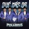 Qué Más Da - Los Pescadores Del Rio Conchos lyrics