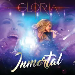 Inmortal (En Vivo) - Gloria Trevi