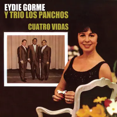 Cuatro Vidas - Los Panchos Cuatro Vidas - Los Panchos