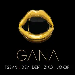 Gana (feat. Devi Dev, Ziko & Jok3r) - Single by Tsean album reviews, ratings, credits