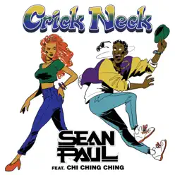 Crick Neck (feat. Chi Ching Ching) - Single - Sean Paul