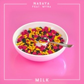 NASAYA - Milk (feat. Myra) feat. Myra