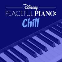 Disney Peaceful Piano - Disney Peaceful Piano: Chill artwork