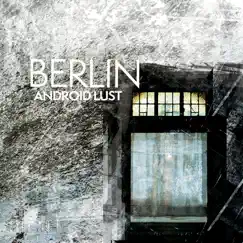 Berlin by Android Lust album reviews, ratings, credits