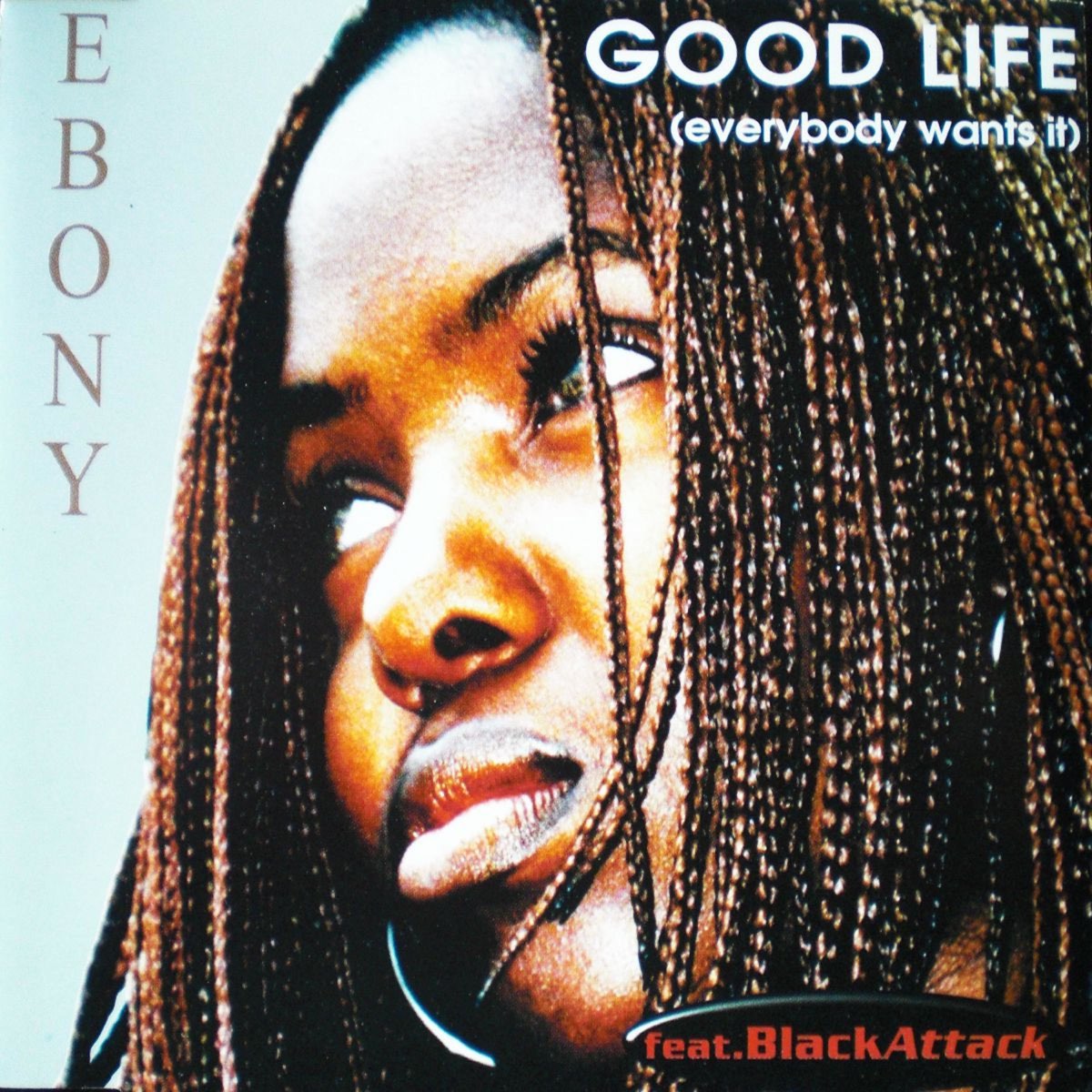 Best ebony. Блэк Аттак. Ebony good Life. Black Attack good Life обложка альбома. Black Attack what's going on.