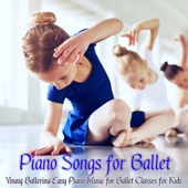 Piano Songs for Ballet – Young Ballerina Easy Piano Music for Ballet Classes for Kids artwork