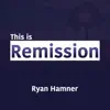 This Is Remission - Single album lyrics, reviews, download
