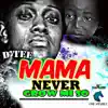 Mama Never Grow Mi So - Single album lyrics, reviews, download