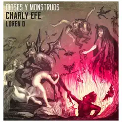 Dioses y Monstruos - Charly Efe Dioses y Monstruos - Charly Efe