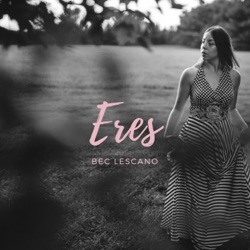 Bec Lescano - Eres
