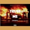 Trust Me - Tmoneymusic lyrics