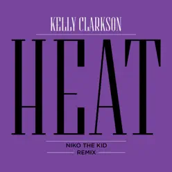 Heat (Niko the Kid Remix) - Single - Kelly Clarkson