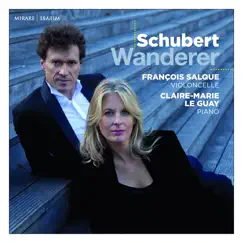 Schubert: Wanderer by François Salque & Claire-Marie Le Guay album reviews, ratings, credits