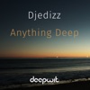 DjEdizz - Anything Deep