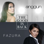 Anggun & Fazura - The Good is Back MP3 Download Lagu Anggun & Fazura - The Good is Back