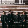 Dare You to Move / Meant to Live - Single album lyrics, reviews, download