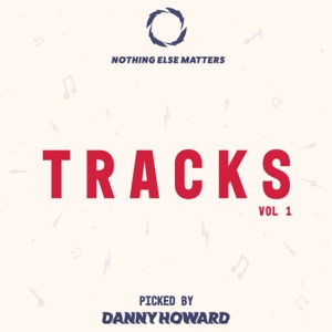 Nothing Else Matters Tracks, Vol. 1: Picked by Danny Howard - EP