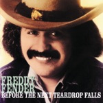 Freddy Fender - Before the Next Teardrop Falls