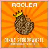 Stream & download Dikke Stroopwafel (Koningsdag 2K18 Edit) - Single