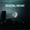 Digital Decay album lyrics, reviews, download